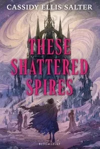 These Shattered Spires