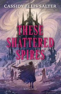These Shattered Spires | 9781526682994 These Shattered Spires