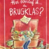 Hoe overleef ik de brugklas? | 9789020654417