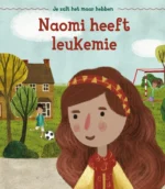 Naomi heeft leukemie | 9789463413084 Naomi heeft leukemie | 9789463413084