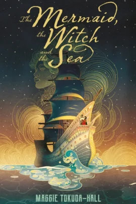 The Mermaid, the Witch and the Sea