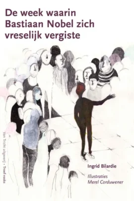 De week waarin Bastiaan Nobel zich vreselijk vergiste