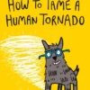 How to Tame a Human Tornado | 9781408880715