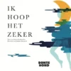 Ik hoop het zeker | 9789062739998
