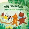 Wij tweetjes maken nieuwe vriendjes | 9789044863000 Wij tweetjes maken nieuwe vriendjes | 9789044863000