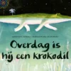 Overdag is hij een krokodil | 9789000376391