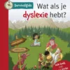 Wat als je dyslexie hebt? | 9789044851014