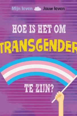 Hoe is het om transgender te zijn?