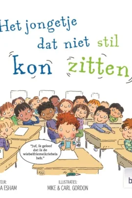 Het jongetje dat niet stil kon zitten