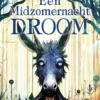 Een midzomernachtdroom | 9789086967858 Een midzomernachtdroom | 9789086967858