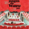 De jongen die wauw zei | 9789465000480 De jongen die wauw zei | 9789465000480