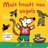 Muis houdt van vogels | 9789044854718