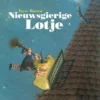 Nieuwsgierige Lotje | 9789462911178 Nieuwsgierige Lotje | 9789462911178