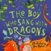 The Boy Who Sang with Dragons (The Boy Who Grew Dragons 5) | 9781848457393 The Boy Who Sang with Dragons (The Boy Who Grew Dragons 5) | 9781848457393