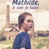 Mathilde, ik kom je halen | 9789089673404