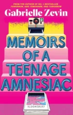 Memoirs of a Teenage Amnesiac | 9781526675835