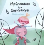My Grandma Is a Superhero | 9781605378381